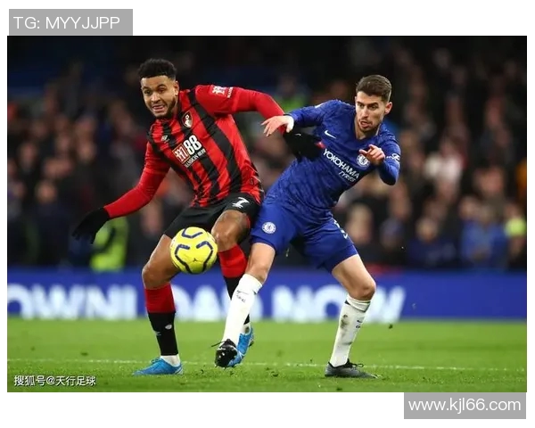 伯恩茅斯对阵切尔西精彩直播全程回顾与赛后分析